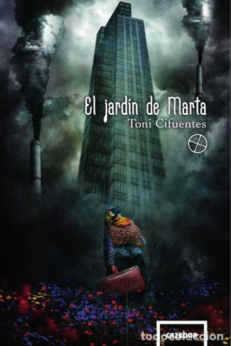 Libros: El jard&iacute;n de Marta - Toni Cifuentes