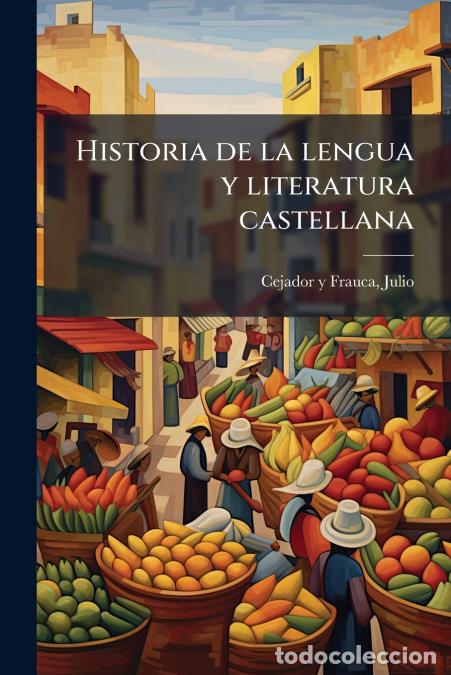 Libri: Historia de la lengua y literatura castellana - 2 - Julio Cejador y Frauca