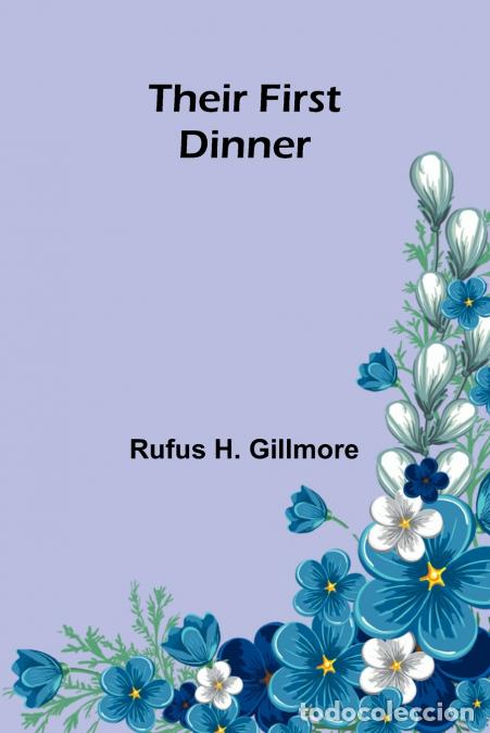 Libros: Their First Dinner - Rufus H. Gillmore - Foto 1