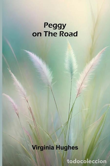 Libri: Peggy on the Road - Virginia Hughes