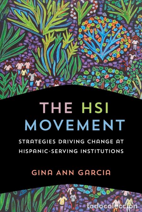 Libri: HSI Movement - Strategies Driving Change at Hispanic-Serving Institutions - Gina Ann Garcia