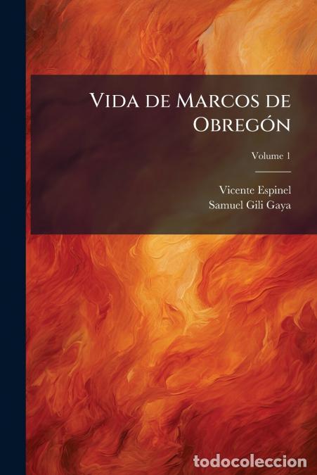 Libri: Vida de Marcos de Obreg&oacute;n; Volume 1 - Vicente Espinel,Samuel Gili Gaya
