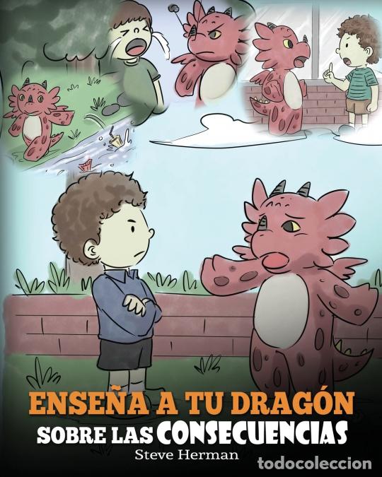 books: Ense&ntilde;a a tu Drag&oacute;n Sobre las Consecuencias - (Teach Your Dragon To Understand Consequences) Un Lindo