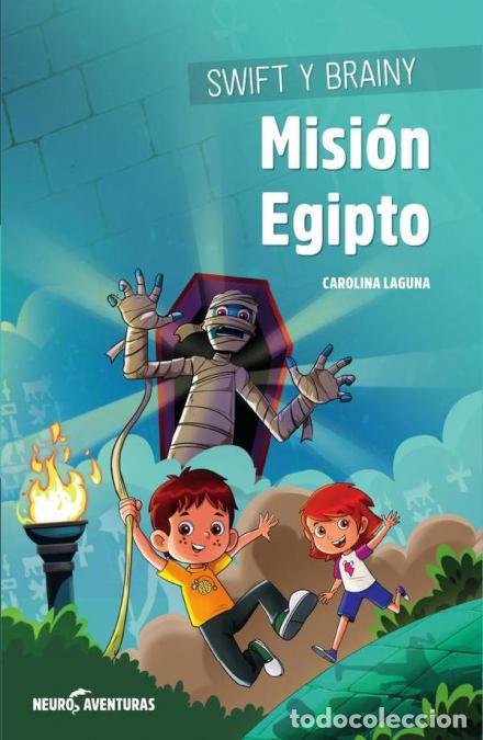 B&uuml;cher: Swift y Brainy. Misi&oacute;n Egipto - Carolina Laguna,Diego Aldaz