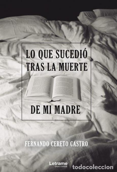 Libri: Lo que sucedi&oacute; tras la muerte de mi madre - Fernando Cereto Castro