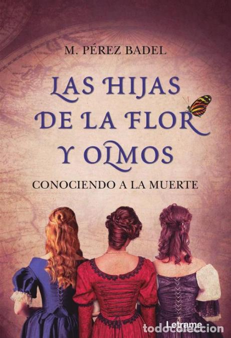 Livros: Las hijas de la Flor y Olmos - MP&eacute;rez Badel,M. P&eacute;rez Badel