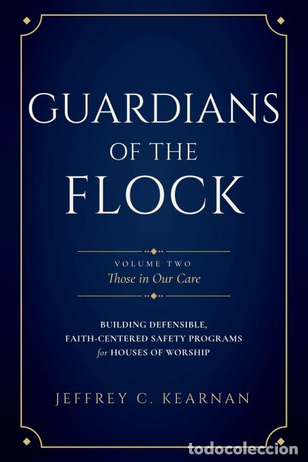 Libros: Guardians of the Flock, Volume Two - Those in Our Care: Building Defensible, Faith-Centered Safety P