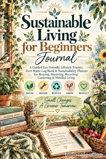 Libros: Sustainable Living for Beginners Journal - A Guided Eco-Friendly Lifestyle Tracker, Zero Waste Log B