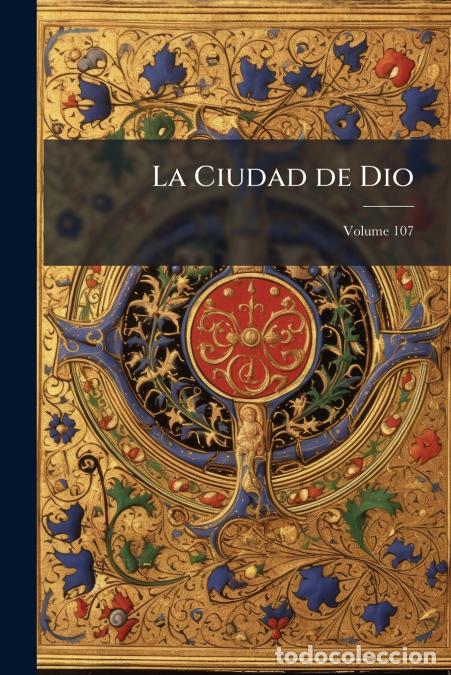 Libros: La Ciudad de Dio; Volume 107 - Anonymous - Foto 1