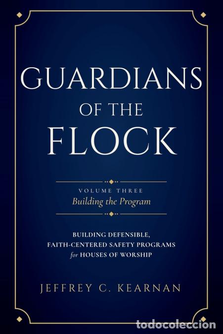 Libros: Guardians of the Flock, Volume Three - Building the Program: Building Defensible, Faith-Centered Saf