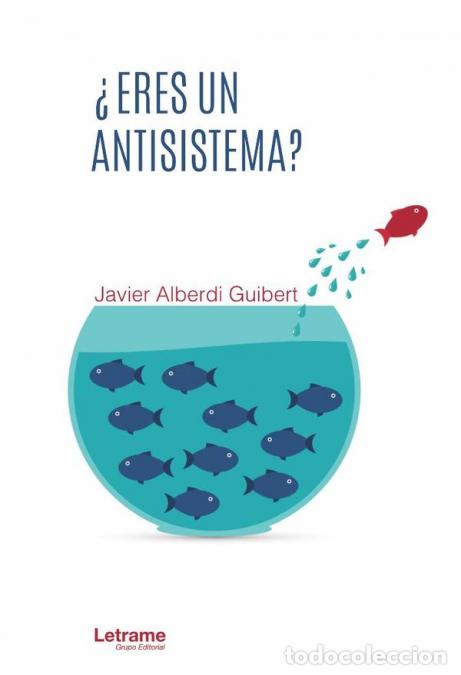 B&uuml;cher: &iquest;Eres un antisistema? - Javier Alberdi Guibert