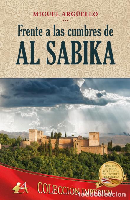 Libri: Frente a las cumbres de al-Sabika - Miguel Arg&uuml;ello