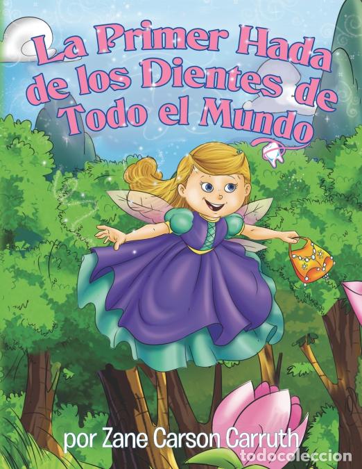 B&uuml;cher: La Primer Hada de los Dientes de Todo el Mundo - Zane Carson Carruth