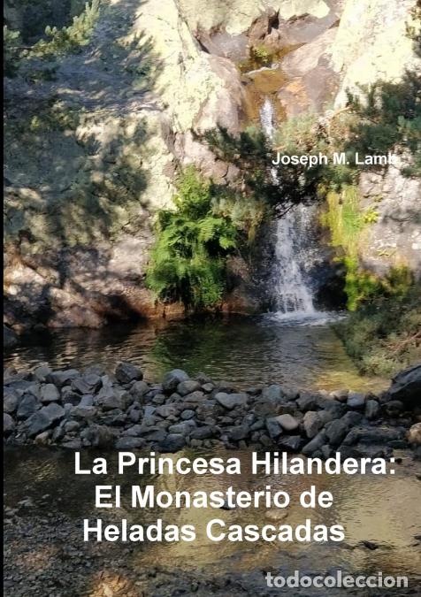 B&uuml;cher: La Princesa Hilandera - El Monasterio de Heladas Cascadas - Joseph MLamb,Joseph M. Lamb