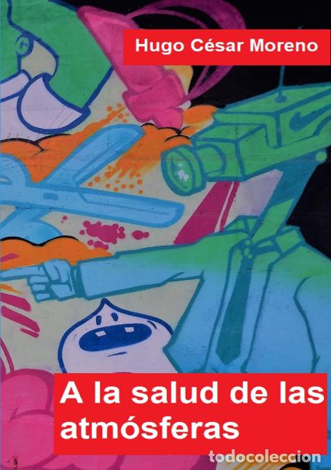B&uuml;cher: A la salud de las atm&oacute;sferas - Hugo C&eacute;sar Moreno Hern&aacute;ndez