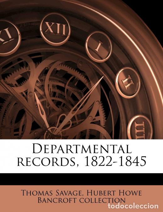 B&uuml;cher: Departmental records, 1822-1845 - Tomos IX-XIV - Thomas Savage,Hubert Howe Bancroft collection