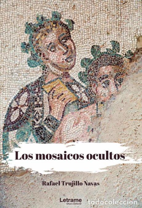 Libros: Los mosaicos ocultos - Rafael Trujillo Navas