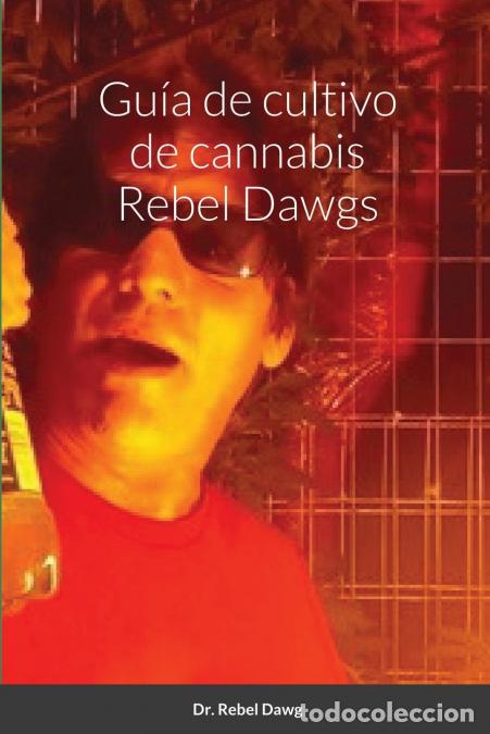 books: Gu&iacute;a de cultivo de cannabis Rebel Dawgs - Rebel Dawg
