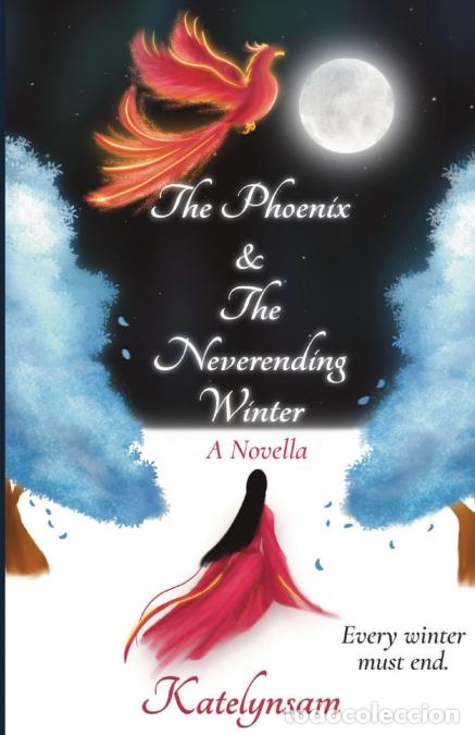 books: The Phoenix & The Neverending Winter - A Novella - Katelynsam