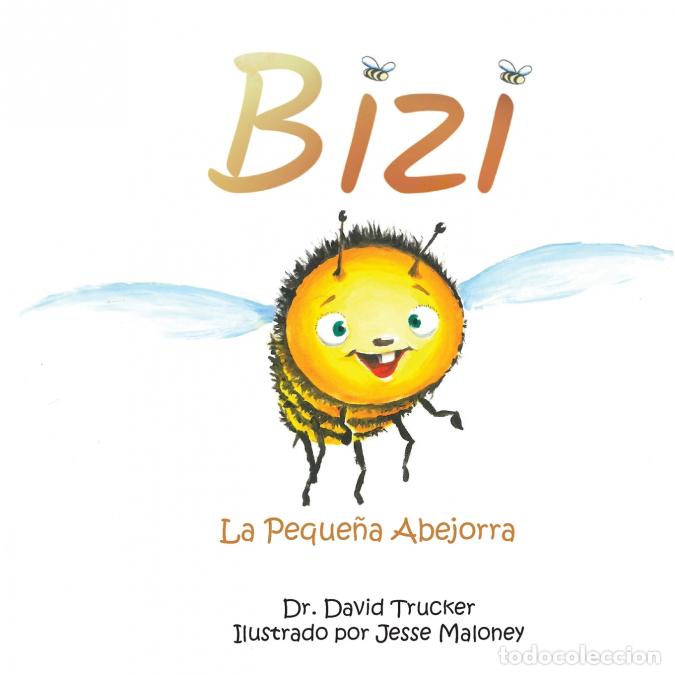 books: Bizi la Peque&ntilde;a Abejorra - DrDavid Trucker,Jesse Maloney,DrDavid Florence,Dr. David Florence
