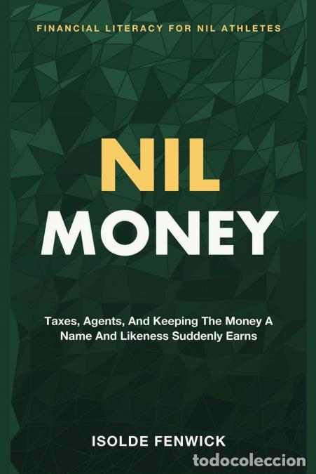 books: NIL Money - Financial Literacy for NIL Athletes - A Financial Guide for Student-athletes Suddenly Ea