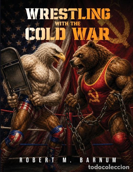 books: Wrestling with the Cold War - Robert M. Barnum