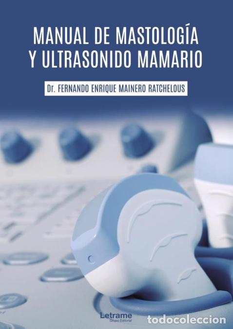 books: Manual de mastolog&iacute;a y ultrasonido mamario - Enrique Mainero Ratchelous,Fernando Enrique Mainero Rat