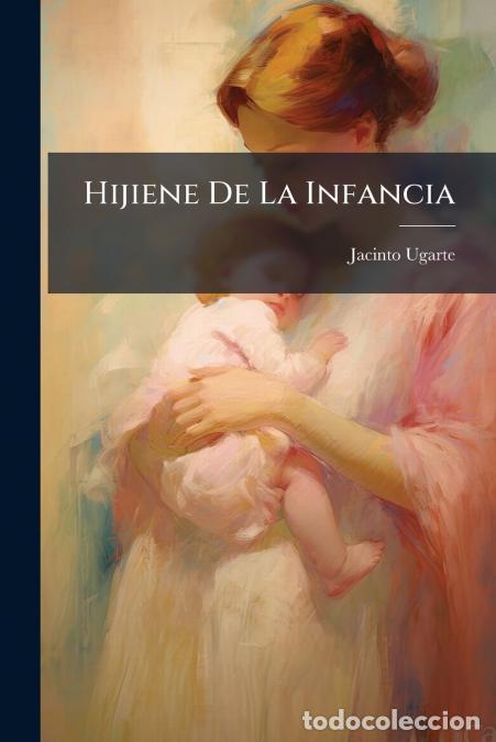 books: Hijiene De La Infancia - Jacinto Ugarte