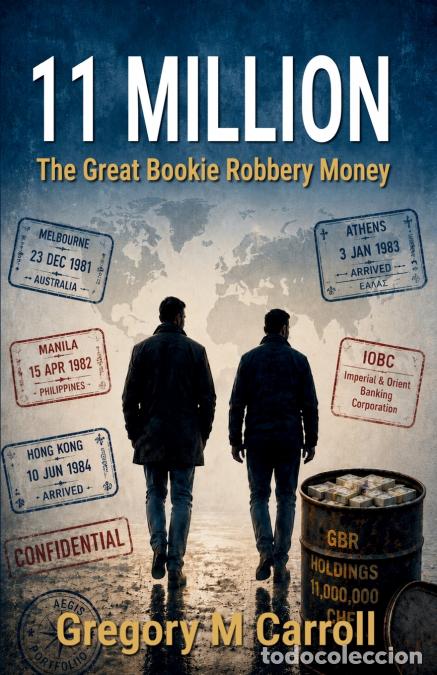 Libros: 11 Million - The Great Bookie Robbery Money - Gregory M Carroll