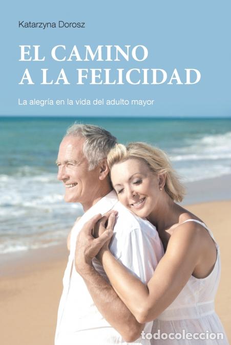 Libros: EL CAMINO A LA FELICIDAD (Spanish Edition) - Katarzyna Dorosz