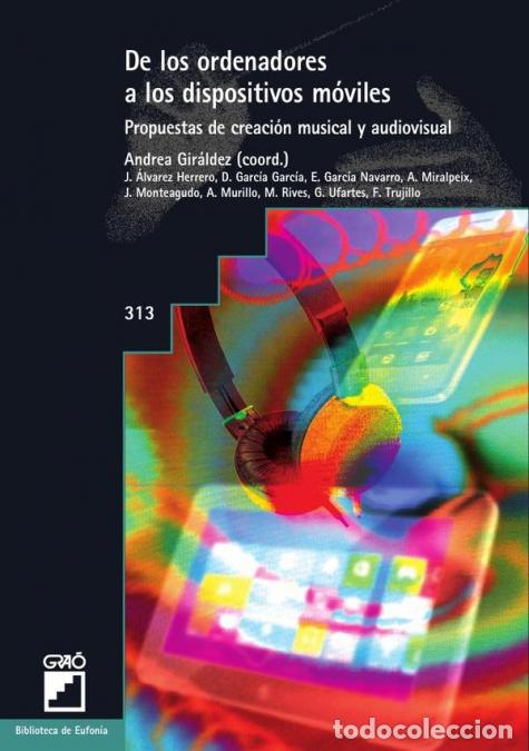 B&uuml;cher: De los ordenadores a los dispositivos m&oacute;viles. Propuestas de creaci&oacute;n musical y audiovisual - Propue