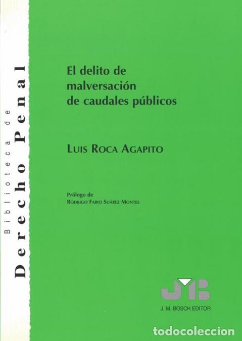 books: El delito de malversaci&oacute;n de caudales p&uacute;blicos - Luis Roca Agapito