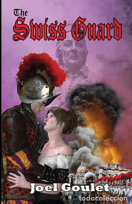 books: The Swiss Guard - Joel D Goulet