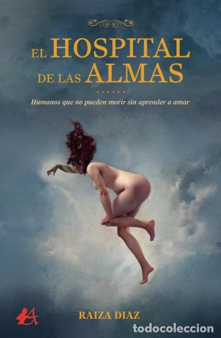Libri: El hospital de las almas - Raiza D&iacute;az Su&aacute;rez
