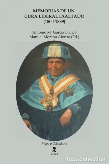 books: Memorias de un cura liberal exaltado (1800-1889) - ANTONIO MAR&Iacute;A GARC&Iacute;A BLANCO,MANUEL MORENO ALONSO