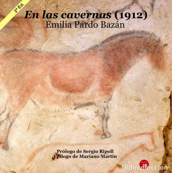 books: En las cavernas (1912) - Pr&oacute;logo de Sergio Ripoll. Ep&iacute;logo de Mariano Mart&iacute;n Rodr&iacute;guez - Emilia Pard