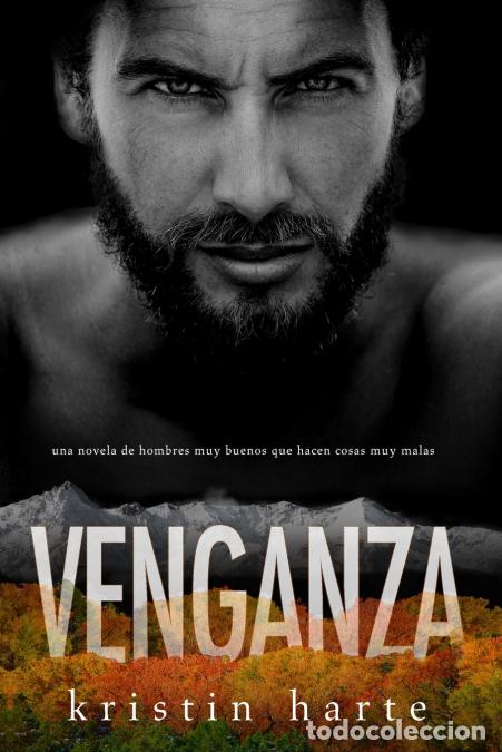 B&uuml;cher: Venganza - Una novela de hombres buenos que hacen cosas malas - Kristin Harte