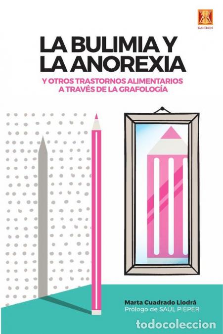 books: La bulimia y la anorexia - y otros trastornos alimentarios a trav&eacute;s de la grafolog&iacute;a - Marta Cuadrad