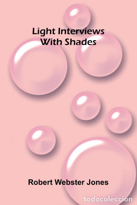 books: Light interviews with shades - Robert Webster Jones