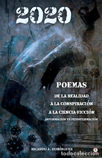 B&uuml;cher: 2020 Poemas de la realidad a la conspiraci&oacute;n a la ciencia-ficci&oacute;n - Informaci&oacute;n vs Desinformaci&oacute;n -