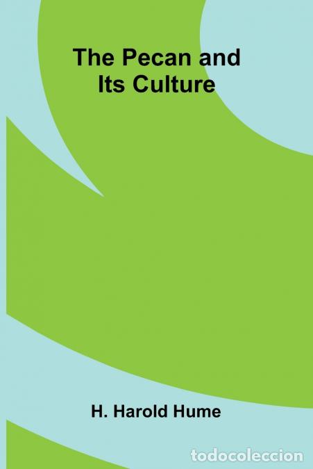 books: The Pecan and its Culture - H. Harold Hume
