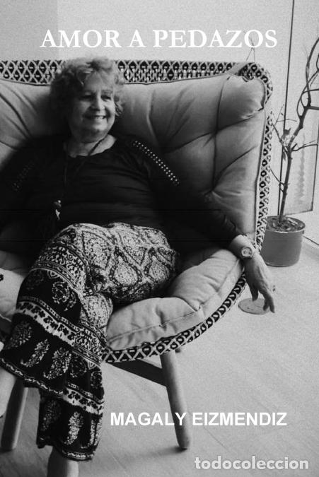 Libri: AMOR A PEDAZOS POESIA - Magaly Eizmendiz
