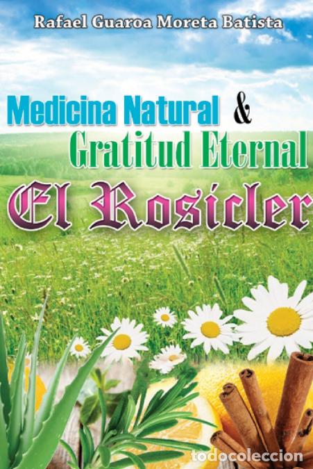 Libri: Medicina Natural & Gratitud Eterna - Rafael Guaroa Moreta Batista