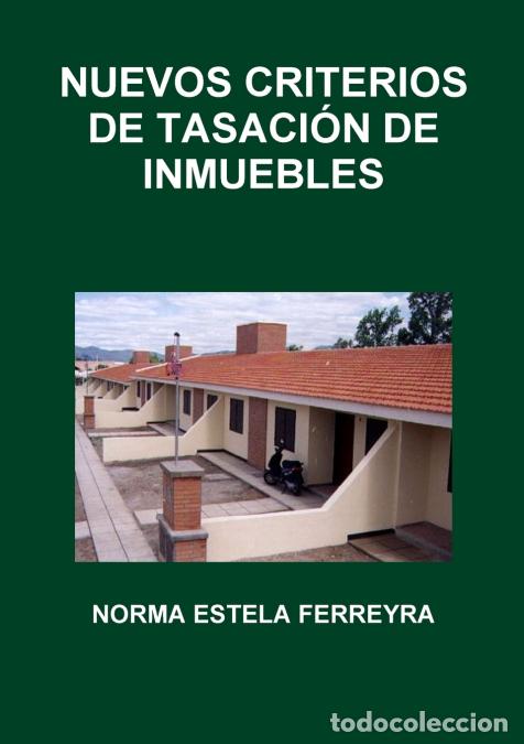 Libri: NUEVOS CRITERIOS DE TASACI&Oacute;N DE INMUEBLES - NORMA ESTELA FERREYRA