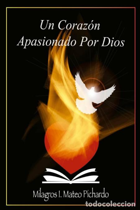 B&uuml;cher: Un coraz&oacute;n apasionado por Dios - Milagros I Mateo Pichardo