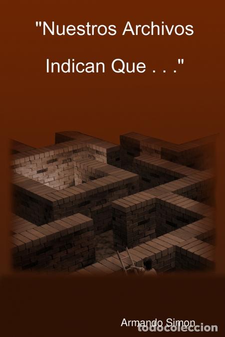 Livros: Nuestros Archivos Indican Que . . . - Armando Simon