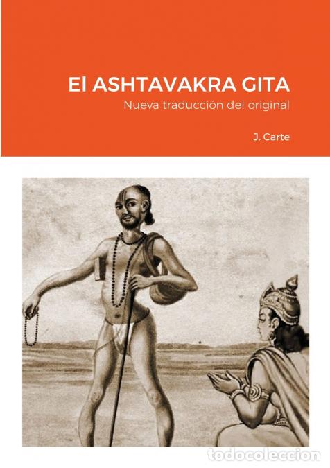 B&uuml;cher: El ASHTAVAKRA GITA - Nueva traducci&oacute;n del original - JCarte,J. Carte
