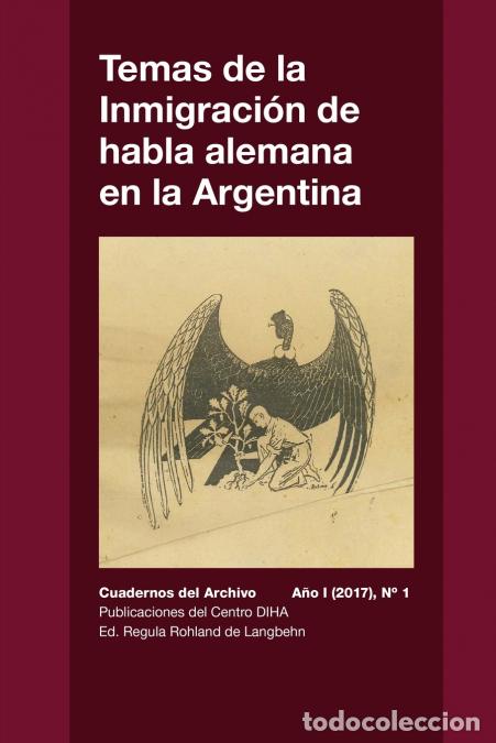 books: Temas de la Inmigraci&oacute;n de habla alemana en la Argentina - Cuadernos del Archivo - A&ntilde;o I (2017) #1 -