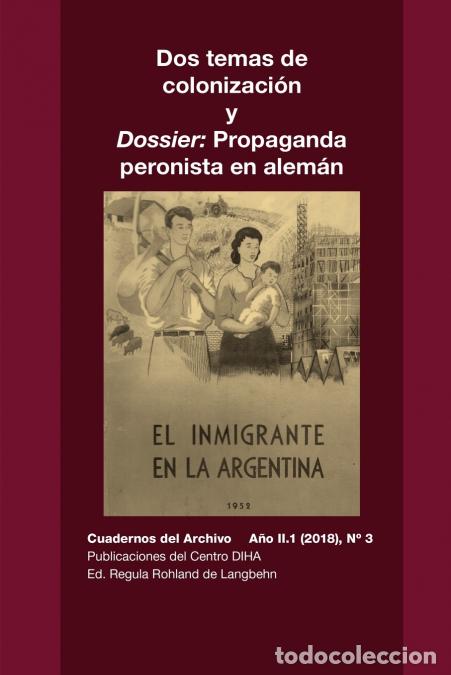 Libri: Dos temas de colonizaci&oacute;n y Dossier - Propaganda peronista en alem&aacute;n: Cuadernos del Archivo A&ntilde;o II (