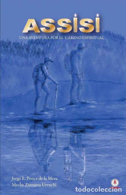 Livros: Assisi - Una aventura por el camino espiritual - Jorge EPonce de la Meza,Meche Zumaeta Urruchi